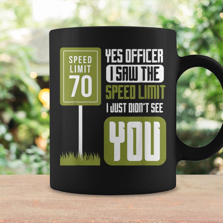 Yes Officer I Saw The Speed Limit Racing Sayings Car Coffee Mug Gifts ideas