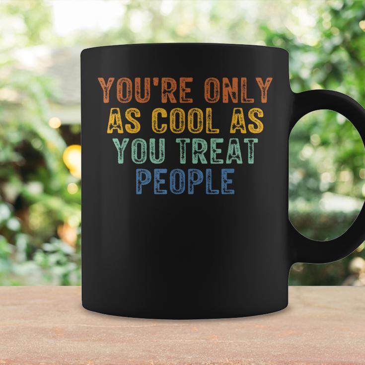 You're Only As Cool As You Treat People Retro Vintage Coffee Mug Gifts ideas