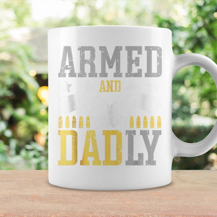 Armed And Dadly Deadly Father For Father's Day Coffee Mug Gifts ideas