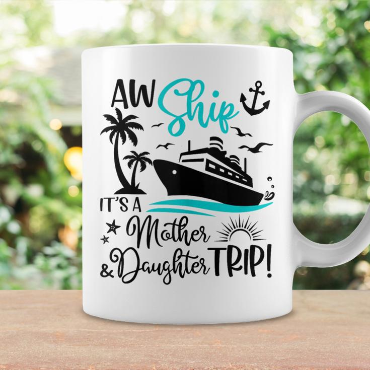 Aw Ship It's A Mother Daughter Cruise Ship Girls Coffee Mug Gifts ideas