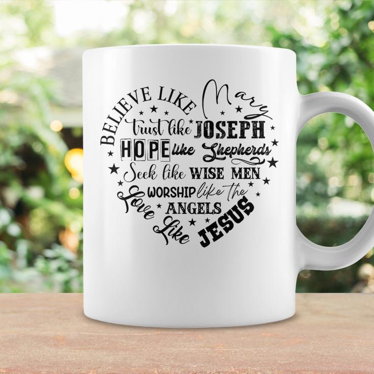 Believe Like Mary And Love Like Jesus Christian Christmas Coffee Mug Gifts ideas