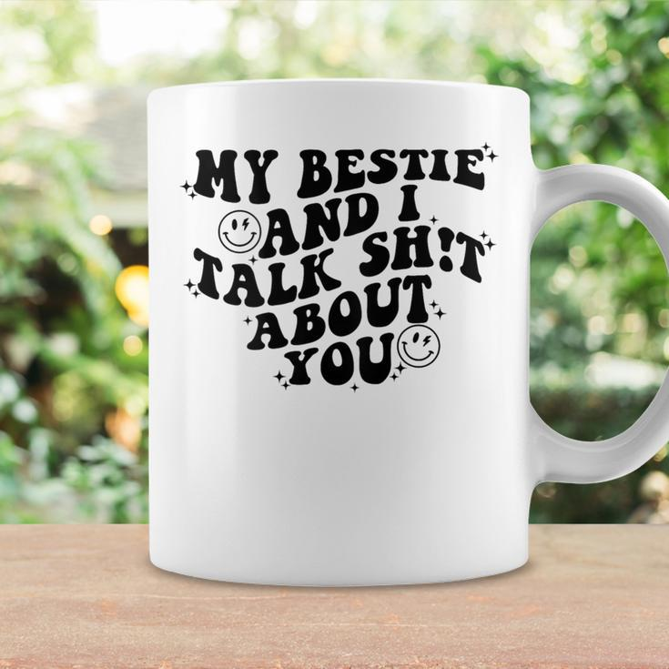 My Bestie And I Talk Shit About You Matching Friends Coffee Mug Gifts ideas