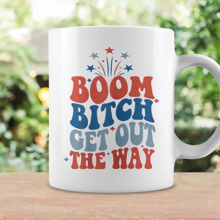 Boom Bitch Get Out The Way Fourth Of July 4Th Of July Coffee Mug Gifts ideas