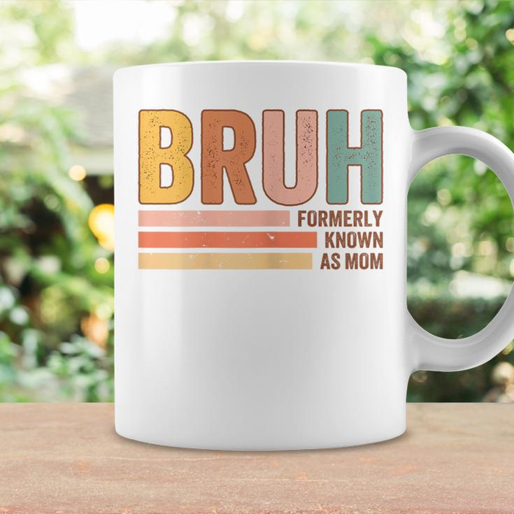Bruh Formerly Known As Mom Mother's Day For Mom Coffee Mug Gifts ideas