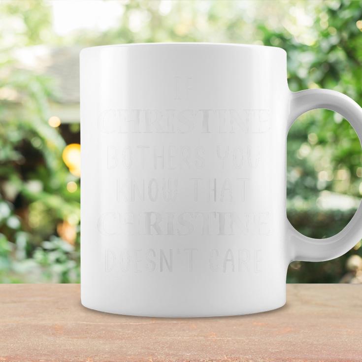 Christine Bothers You Quote First Name Christine Coffee Mug Gifts ideas