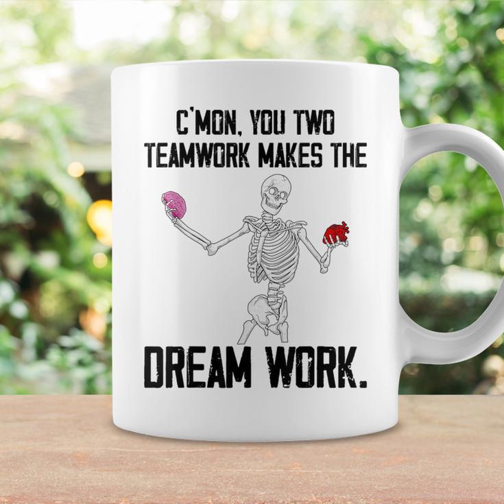 C'mon You Two Team Work Makes The Dream Work Skeleton Brain Coffee Mug Gifts ideas