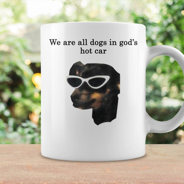 We Are All Dogs In God's Hot Car Coffee Mug Gifts ideas