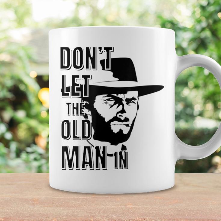 Don't Let The Old Man In Vintage Man Wearing Cowboy Hat Coffee Mug Gifts ideas