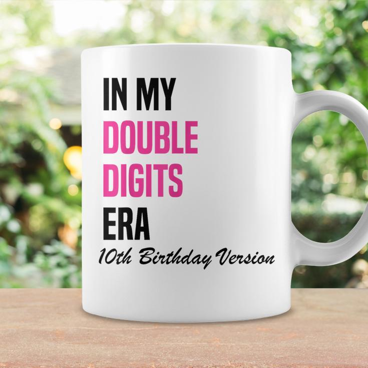 In My Double Digits Era 10Th Birthday Version Birthday Party Coffee Mug Gifts ideas