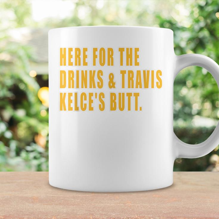 Here For The Drinks Kelce's Butt Kansas Idea Coffee Mug Gifts ideas