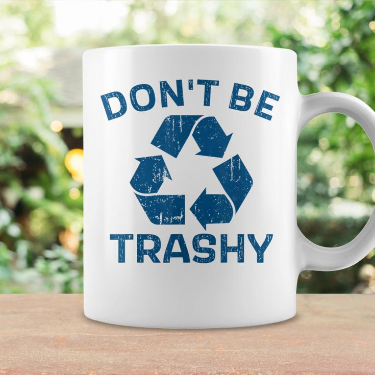 Earth Day Don't Be Trashy Recycle Save Our Planet Coffee Mug Gifts ideas