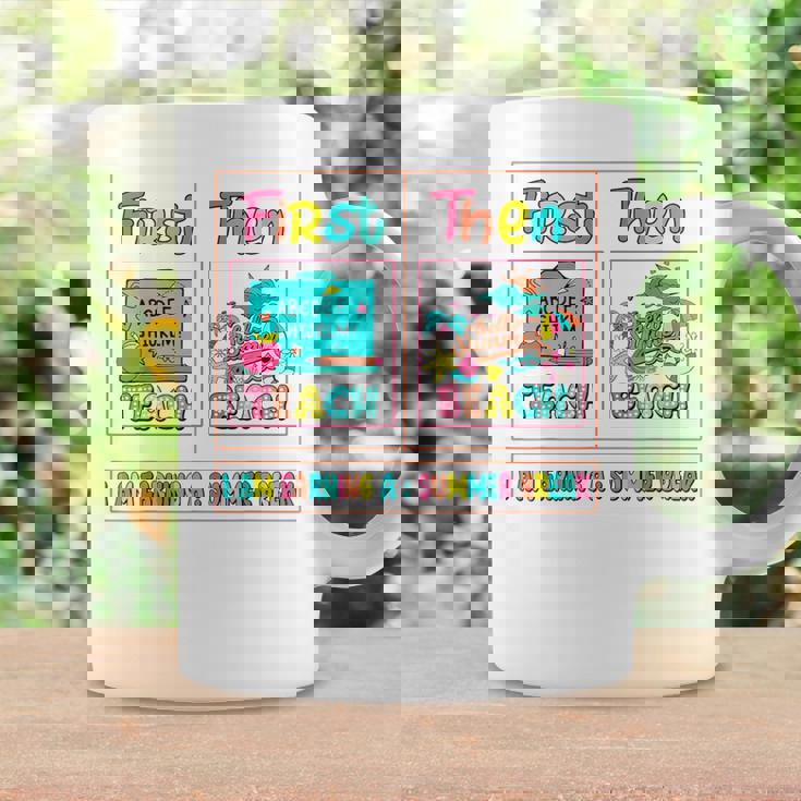 First Teach Then Beach I Am Earning A Summer Break Teachers Coffee Mug Gifts ideas