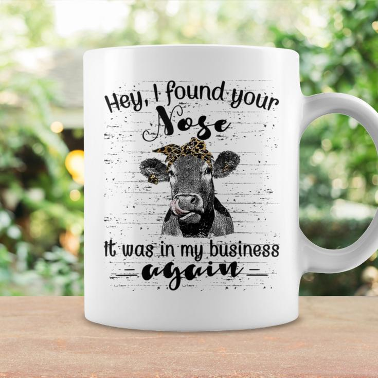 I Found Your Nose It Was In My Business Again Heifer Coffee Mug Gifts ideas