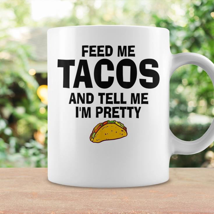 Feed Me Taco Tell Me I'm Pretty Tacos Tuesday Coffee Mug Gifts ideas