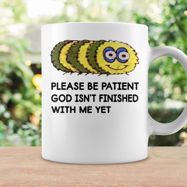 Quote Please Be Patient God Isn't Finished With Me Yet Coffee Mug Gifts ideas