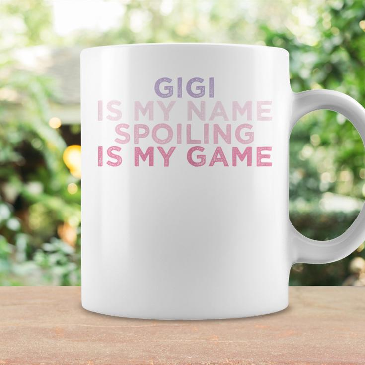 Gigi Is My Name Spoiling Is My Game Coffee Mug Gifts ideas