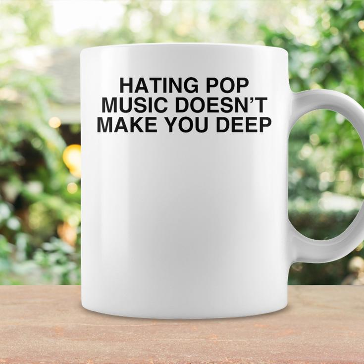 Hating Pop Doesn't Make You Deep Music Joke Sarcastic Coffee Mug Gifts ideas
