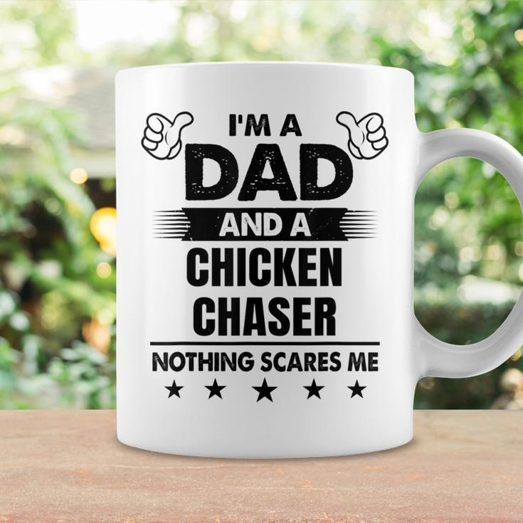 I'm A Dad And A Chicken Chaser Nothing Scares Me Coffee Mug Gifts ideas
