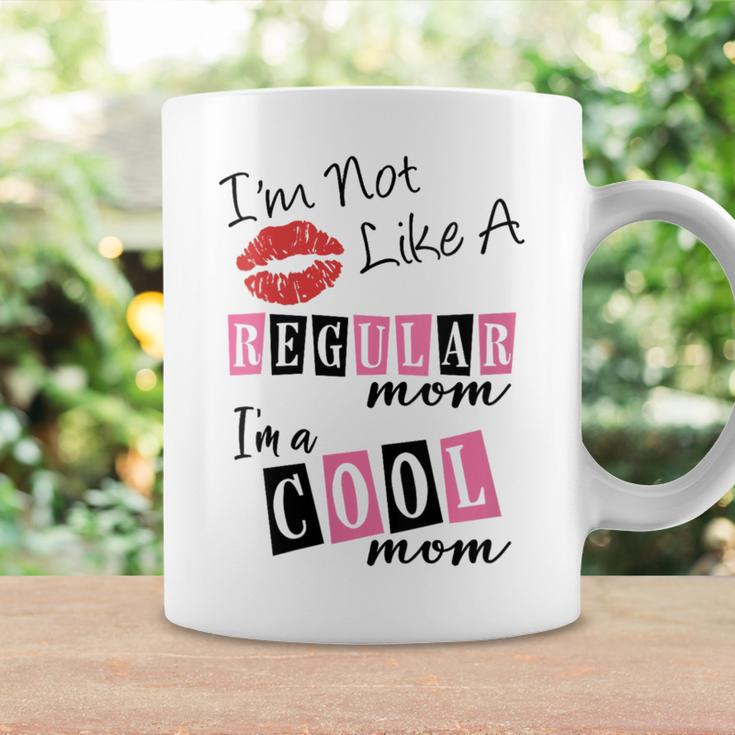 I'm Not Like A Regular Mom I'm A Cool Moms Coffee Mug Gifts ideas