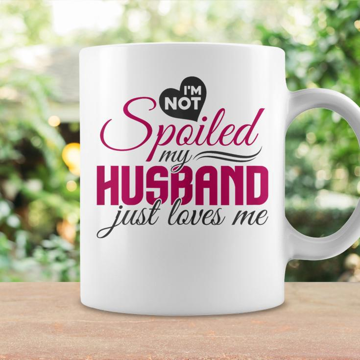 I'm Not Spoiled My Husband Just Loves Me Wife Husband Coffee Mug Gifts ideas