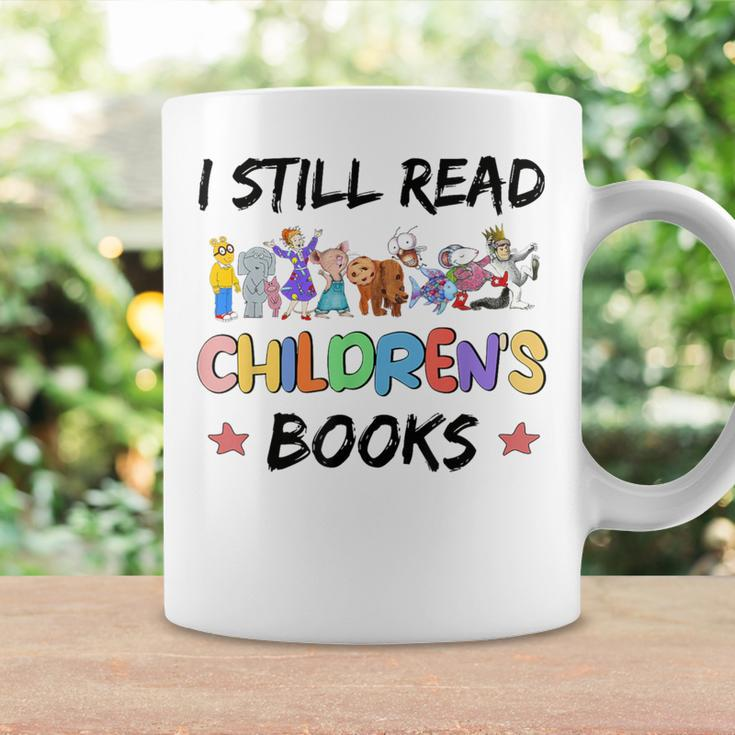 It's A Good Day To Read A Book I Still Read Childrens Books Coffee Mug Gifts ideas