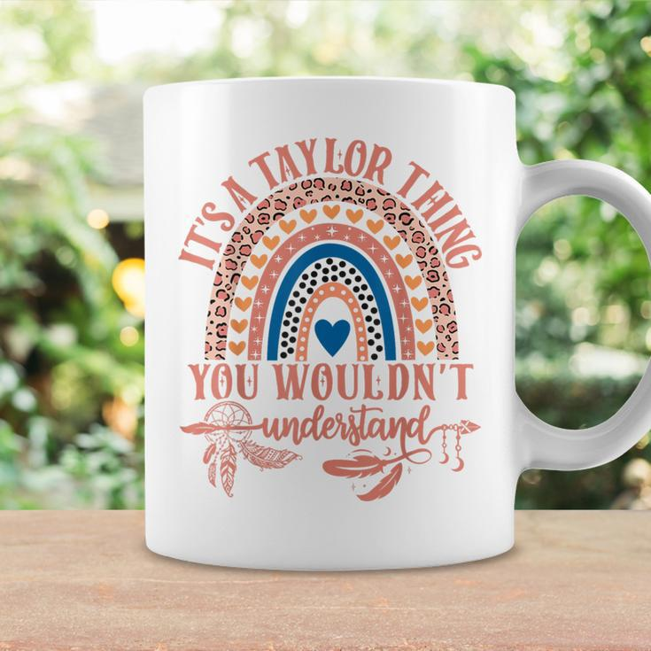 Its A Taylor Thing You Wouldn't Understand Taylor Name Coffee Mug Gifts ideas