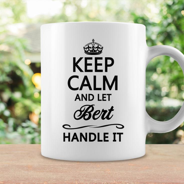 Keep Calm And Let Bert Handle It Name Coffee Mug Gifts ideas