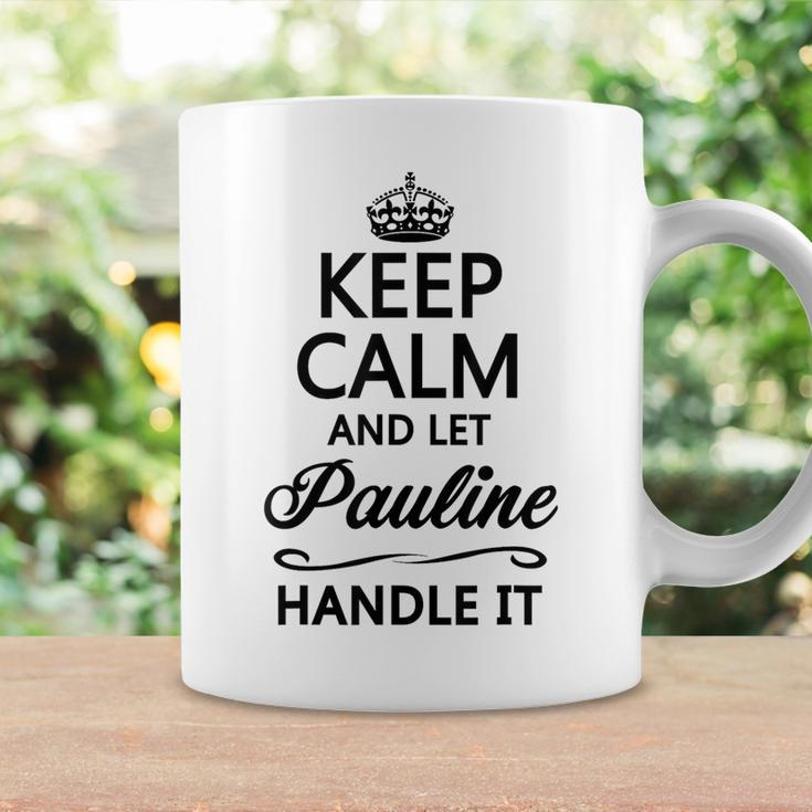 Keep Calm And Let Pauline Handle It Name Coffee Mug Gifts ideas