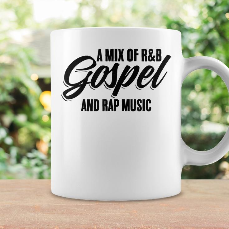 A Mix Of R And B Gospel And Rap Music Gangsta Rapper Coffee Mug Gifts ideas