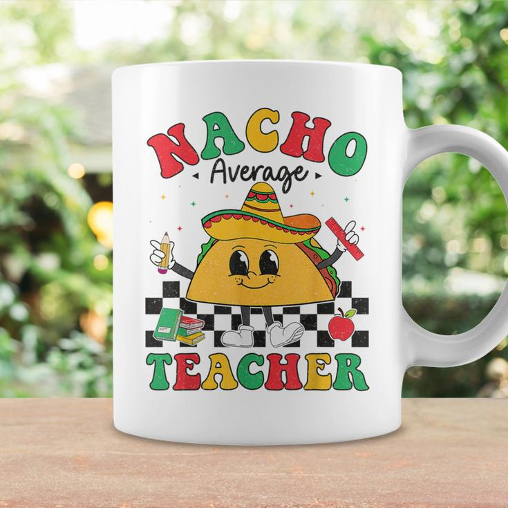 Nacho Average Teacher Taco Sombrero Cinco De Mayo Teacher Coffee Mug Gifts ideas