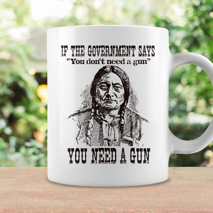 You Need A Gun Native American Quote Coffee Mug Gifts ideas