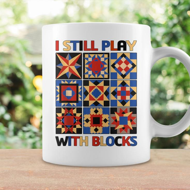 I Still Play With Blocks Quilt Blocks Quilter Coffee Mug Gifts ideas