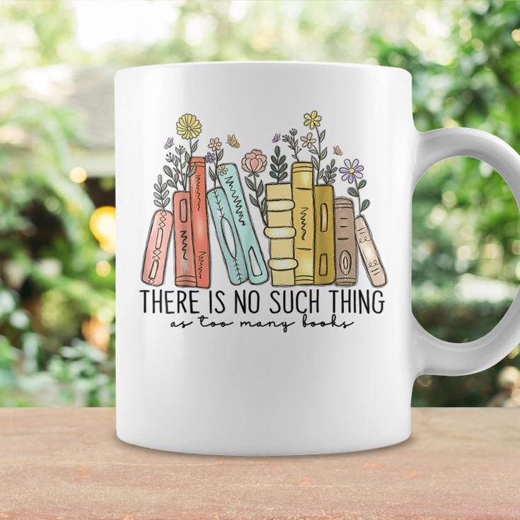 There Is No Such Thing As Too Many Books Coffee Mug Gifts ideas