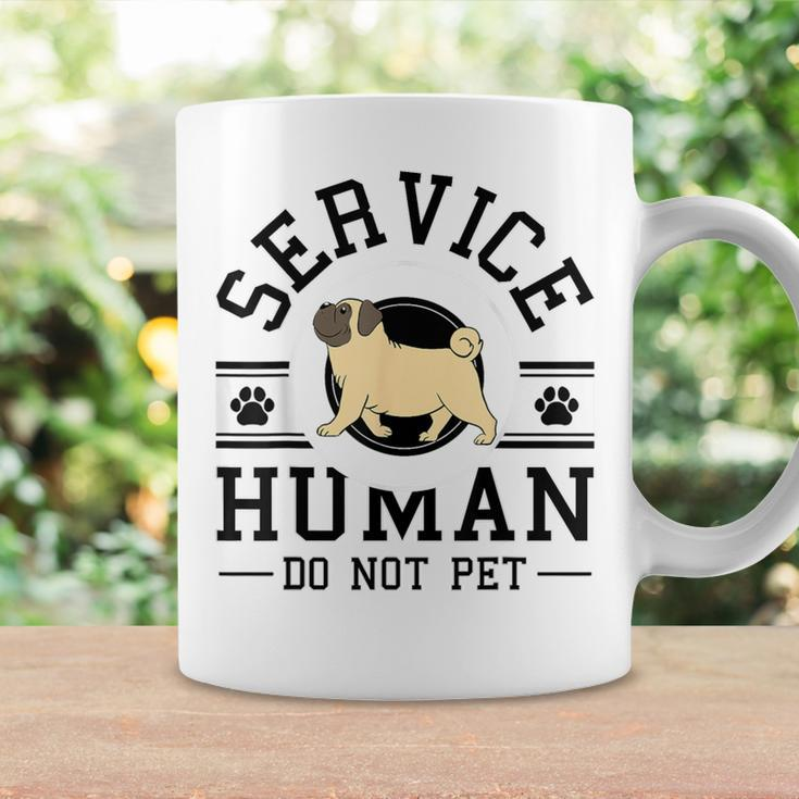 Service-Human Do Not Pet Pug Dog Lover Women Coffee Mug Gifts ideas