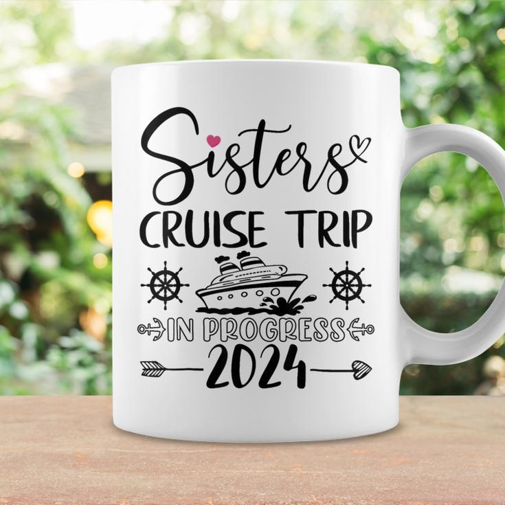 Sisters Cruise Trip In Progress 2024 Sisters Cruise Vacation Coffee Mug Gifts ideas