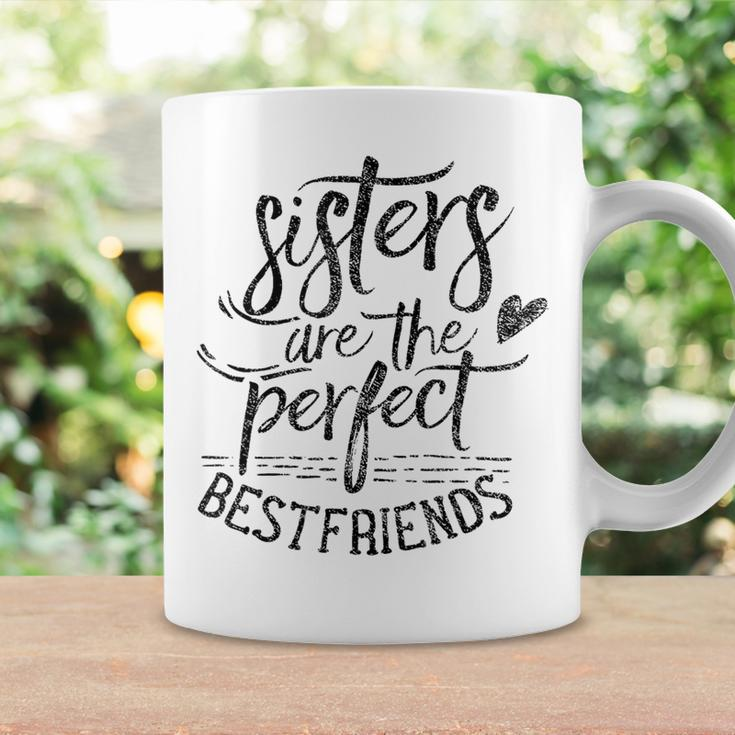 Sisters Are The Perfect Best Friends Friendship Friend Coffee Mug Gifts ideas