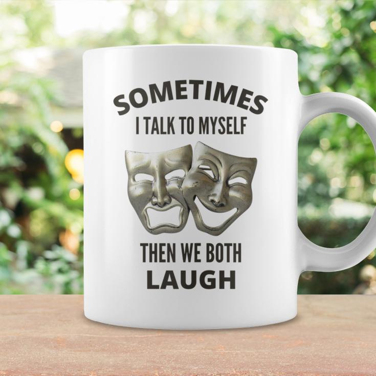 Sometimes I Talk To Myself Then We Both Laugh Quote Coffee Mug Gifts ideas