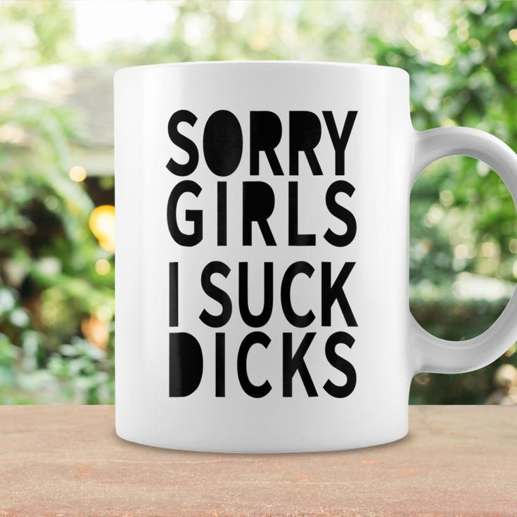 Sorry Girls I Suck Dicks Gay Coffee Mug Gifts ideas