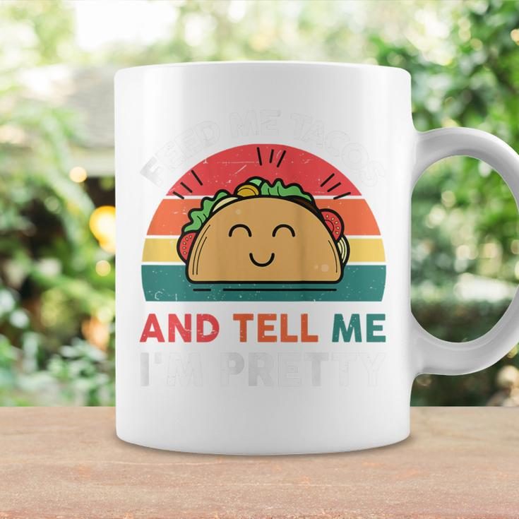 Tacos Feed Me Tacos And Tell Me I'm Pretty Coffee Mug Gifts ideas