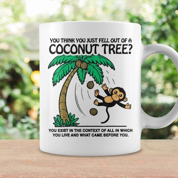 You Think You Just Fell Out Of A Coconut Tree Coffee Mug Gifts ideas
