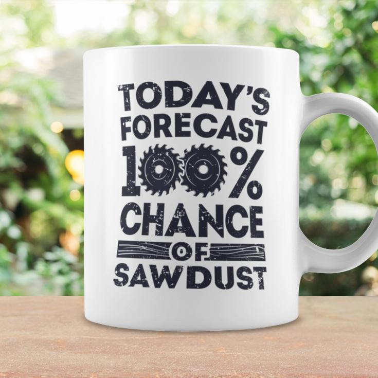 Today's Forecast WoodworkingWoodworker Dad Coffee Mug Gifts ideas