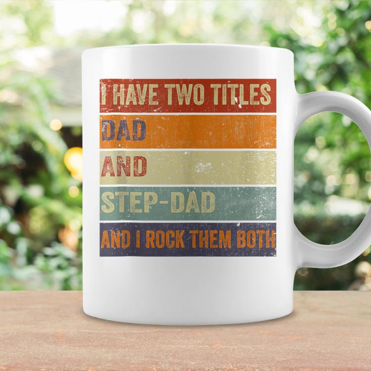 I Have Two Titles Dad And Step-Dad Fathers Day Stepdad Coffee Mug Gifts ideas