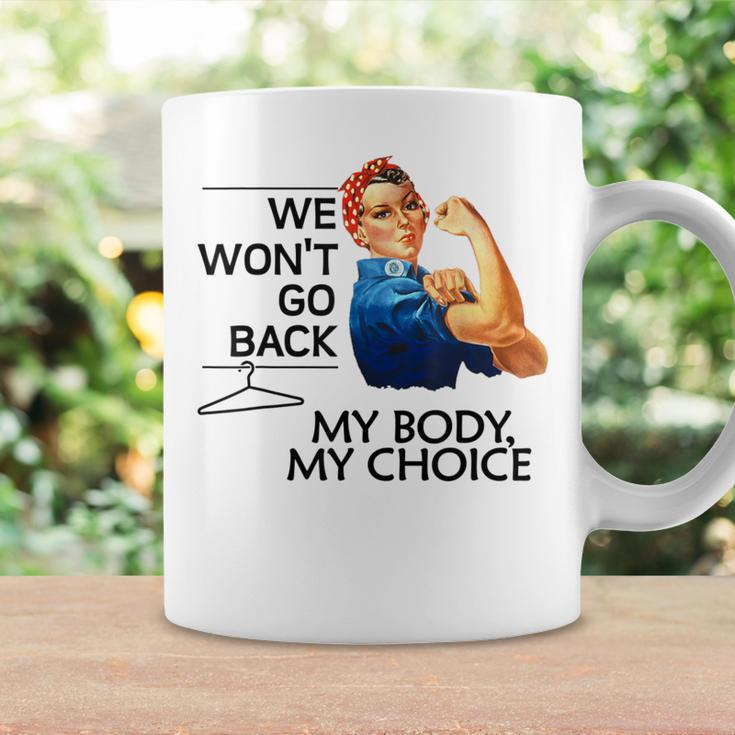 We Won't Go Back My Body My Choice Feminism Pro Choice Coffee Mug Gifts ideas