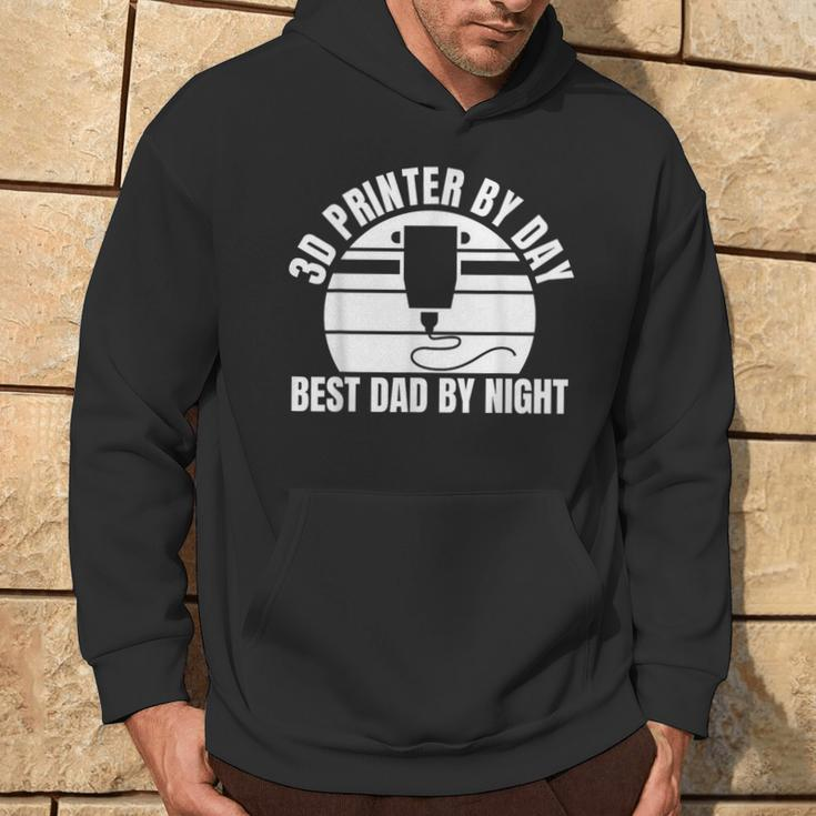 3D Printer By Day Best Dad By Night Fathers Day Hoodie Lifestyle