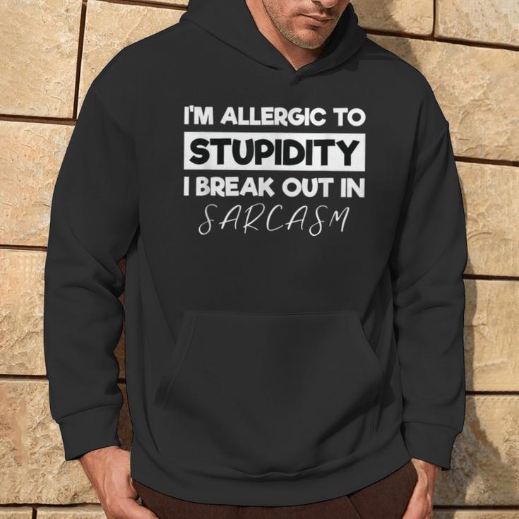 Allergic To Stupid I'm Allergic To Stupidity Sarcasm Hoodie Lifestyle