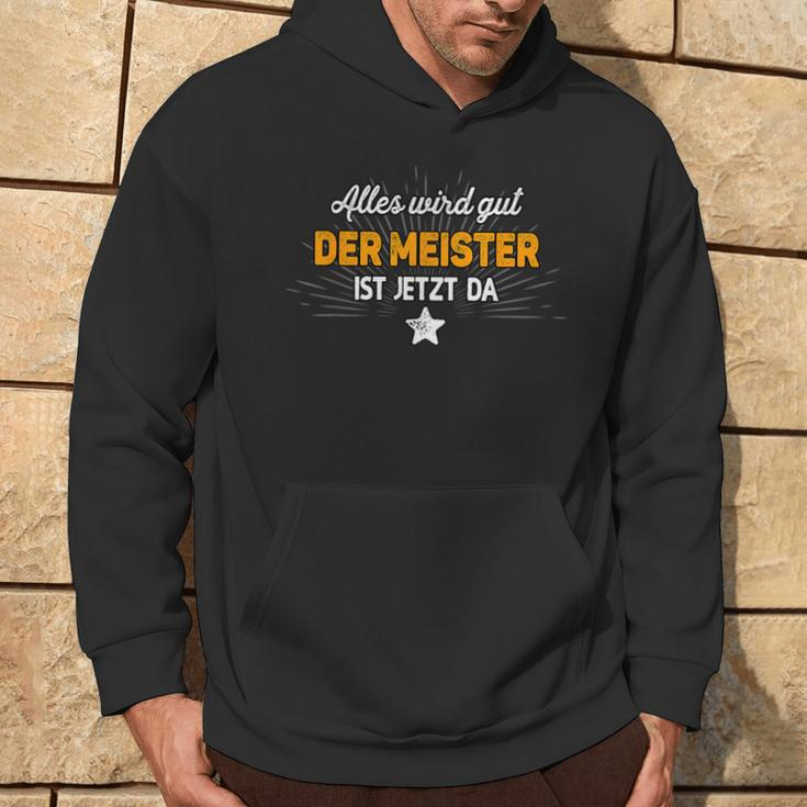 Alles Wird Gut Der Meister Ist Jetzt Da Saying S Kapuzenpullover Lebensstil