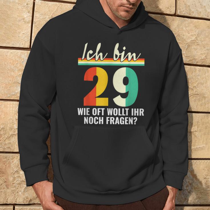 Alter Sack 29 Ich Bin 29 Wie Oft Wollt Ihr Noch Fragen Hoodie Lebensstil