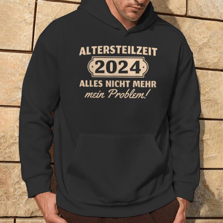 Altersteilzeit 2024 Nicht Mein Problem Ruhestand Hoodie Lebensstil