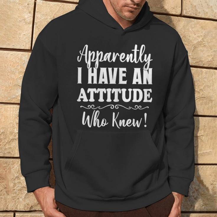 Apparently I Have An Attitude Who Knew Women Hoodie Lifestyle