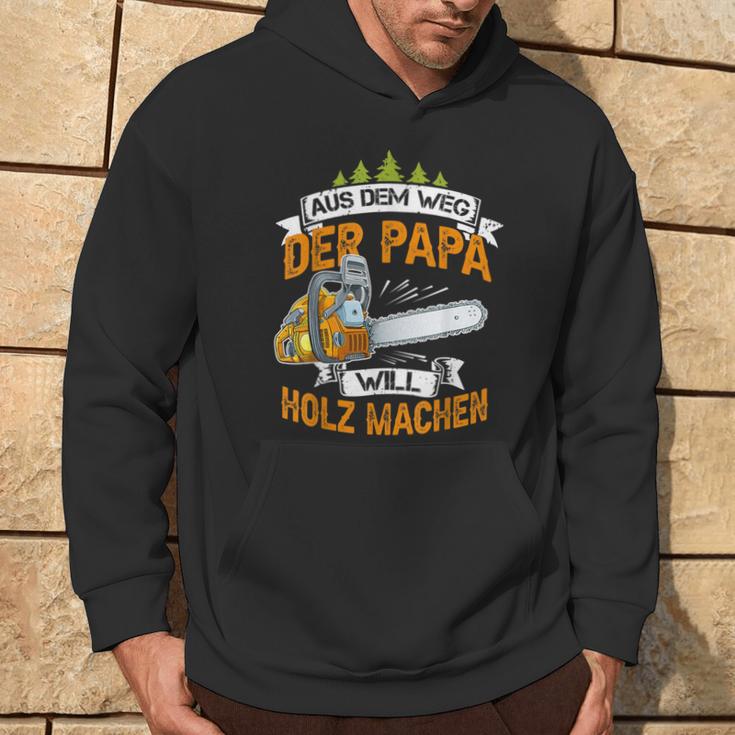 Aus Dem Weg Der Papa Will Holz Machen Chainsaw S Kapuzenpullover Lebensstil